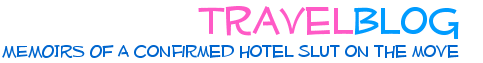 travelblog: memoirs of a confirmed hotel slut on the go